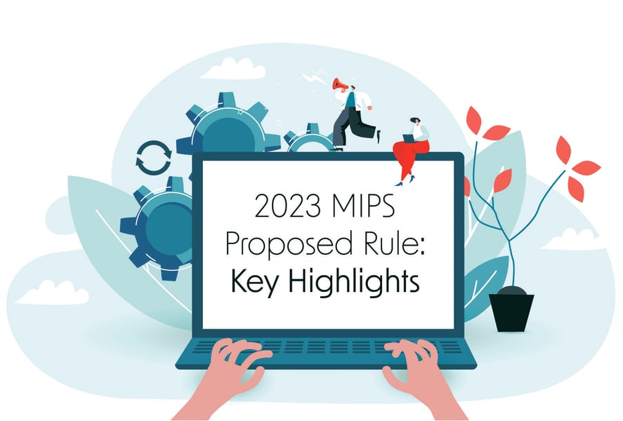 2023 MIPS Proposed Rule: Key Highlights