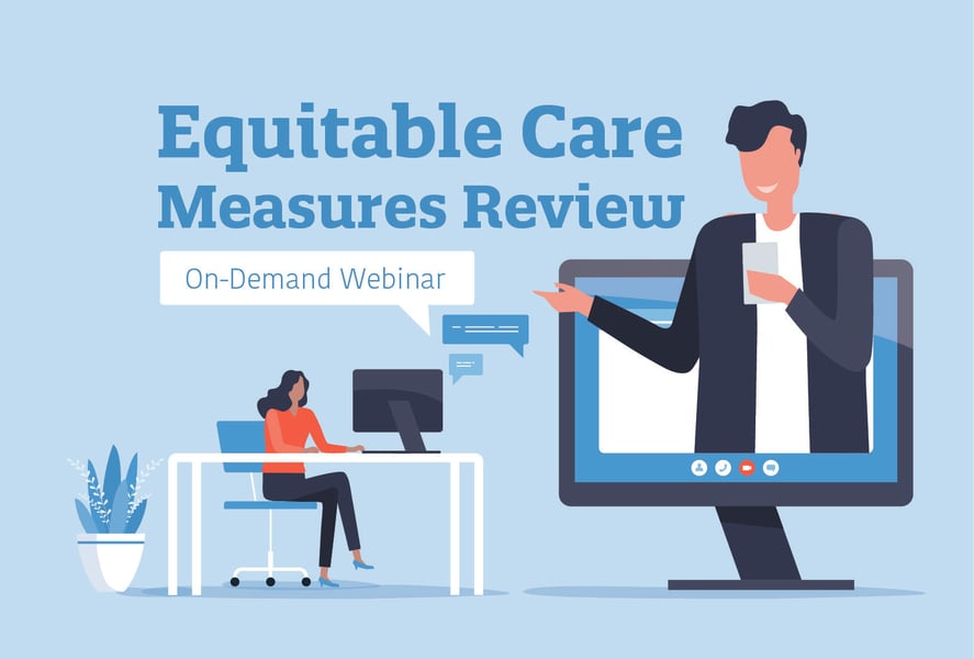 Equitable Care Measures Review [On-Demand Webinar]