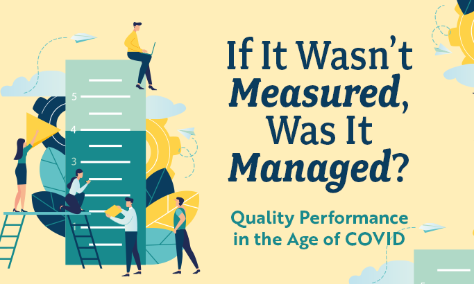 If It Wasn’t Measured, Was It Managed? Quality Performance in the Age of COVID